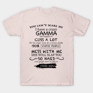 You can't scared me gamma T-shirt T-Shirt